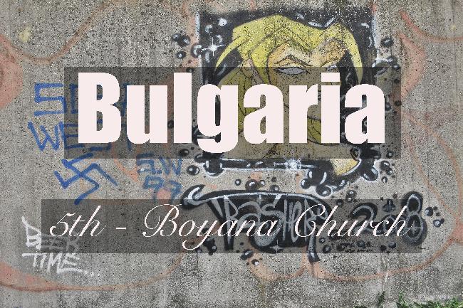 제5화 - 보야나, 불가리아 역사의 두 증인이 있는 곳